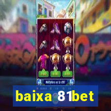 baixa 81bet